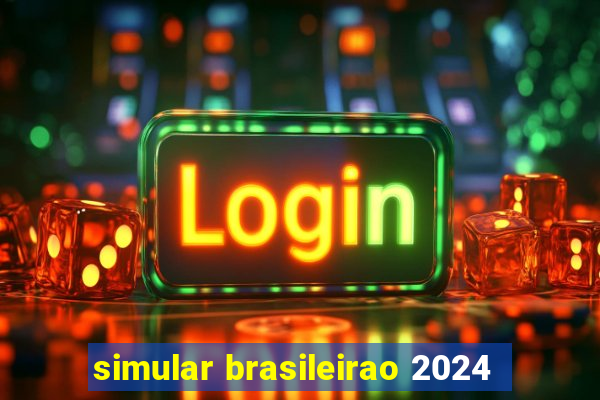 simular brasileirao 2024